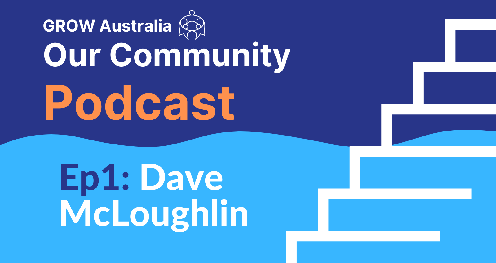 Grow Community Podcast - stories of recovery - GROW Australia